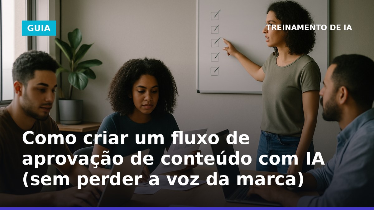 Fluxo de aprovação de conteúdo com IA em time de marketing no Brasil